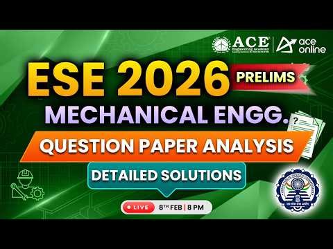 ESE Prelims - 2026: Mechanical Engg | Question Paper Analysis & Detailed Solutions | ACE Online