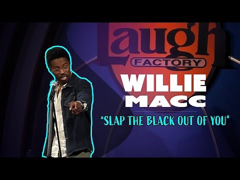 Willie Macc | Slap The Black Out Of You | Laugh Factory Stand Up Comedy