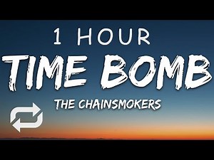 [1 HOUR 🕐 ] The Chainsmokers - Time Bomb (Lyrics)