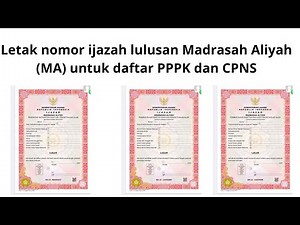 Letak nomor ijazah lulusan Madrasah Aliyah (MA) untuk daftar PPPK dan CPNS