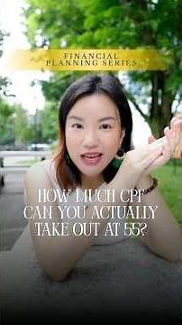 How Much CPF Can You Actually Take Out at 55?