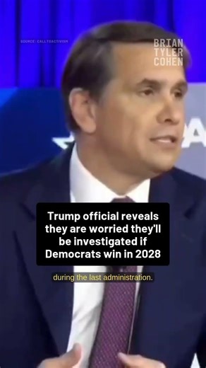 Trump official reveals they are worried they'll be investigated if Democrats win in 2028