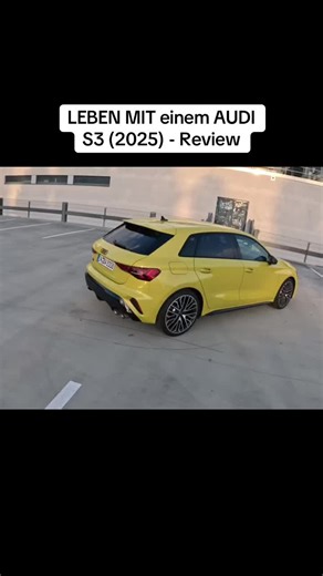 LEBEN MIT einem AUDI S3 (2025) - Review