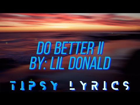 Do Better II - Lil Donald (Lyrics)
