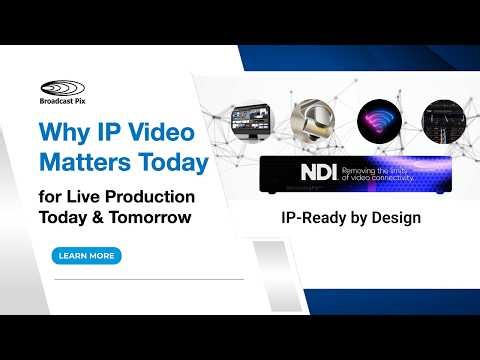 Why IP Video Matters for Live Production Today & Tomorrow