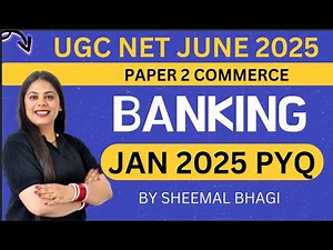 UGC NET JUNE 2025| Paper 2 | BANKING | 2025 JAN PYQ DISCUSSION | Sheemal Bhagi | JRF