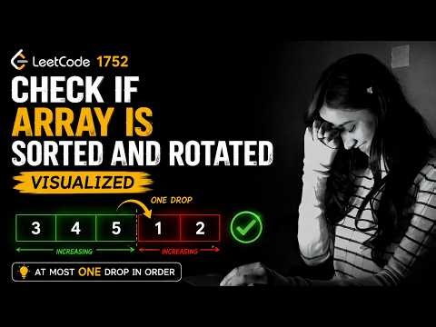 How to Think Through LeetCode 1752 Step by Step Visualized🤯