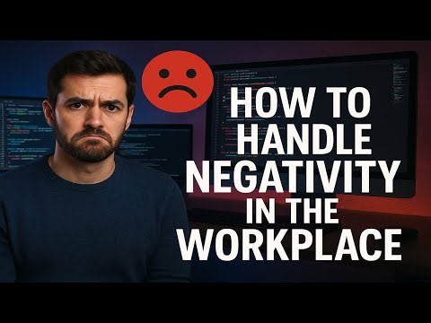 How to Handle Negativity in the Workplace