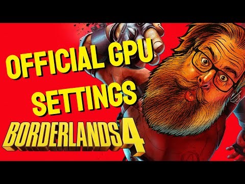 Official Borderlands 4 Video Settings (For Your Exact GPU)