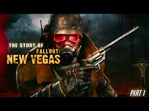 The Main Story of Fallout: New Vegas - Part 1