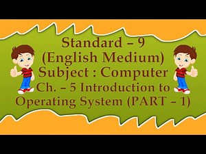 Std. - 9 || Ch. - 5 || Introduction to Operating System (Part - 1) || English Medium #std9comp #comp