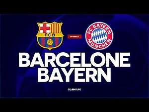 🔴 BARCELONE - BAYERN // CHAMPIONS LEAGUE // ClubHouse ( barcelona vs munich )