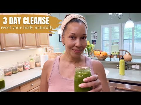 3 Day Cleanse To Reset Your Body Naturally
