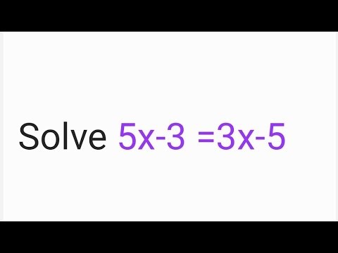 Solve 5x-3 =3x-5 | solve the following 5x-3=3x-5