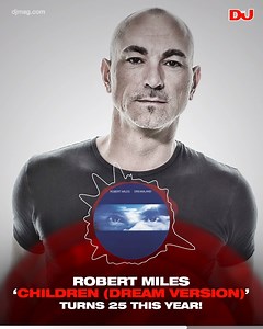 Robert Miles 'Children' is an all-time trance classic ❤️ | DJ Mag