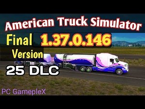 ATS 1.37.x.x Final Version & 25 dlc & new features - PC GamepleX