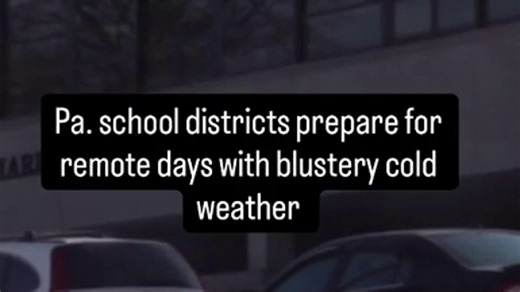 Extreme cold weather causes delays and closures; how Pa. school districts continue teaching