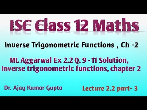 ISC Class 12 Maths | Inverse trigonometric functions | chapter 2 | ML Aggarwal Ex 2.2 Solution Q9-11