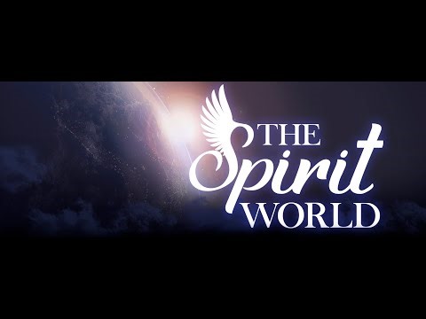 The Spirit World - Does Death Frighten You? - 02/01/25