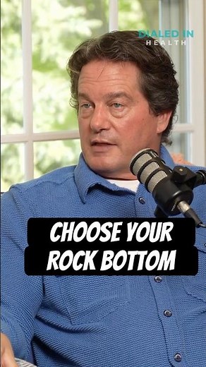 Do Not Wait For Rock Bottom. Choose Your Bottom | Dialed In Health