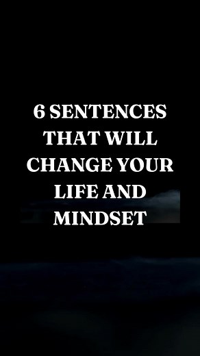 6 SENTENCES THAT WILL CHANGE YOUR LIFE AND MINDSET #quotestoliveby #lifequotesdaily #quotesdaily | Good Way Life