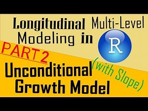Longitudinal Multilevel Modeling in R Studio (PART 2)