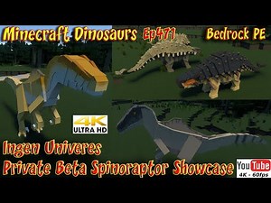 Ingen Universe Beta Spinoraptor Showcase 4K60FPS Minecraft Bedrock PE Dinosaurs Ep471