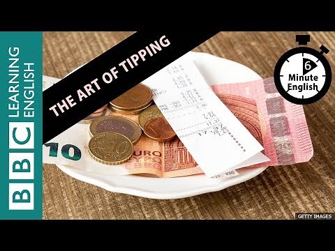 The art of tipping - 6 Minute English