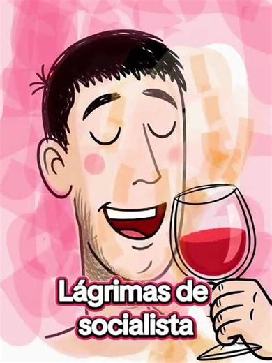Lágrimas de socialista. Marida bien con carnes rojas y quesos grasos. #humor