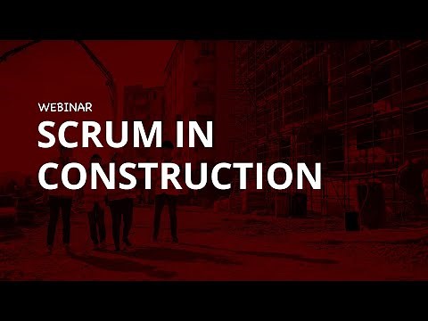 Scrum in Construction - Webinar ft/ Felipe Engineer-Manriquez, Fabian Schwartz, and more.