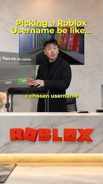 Choosing a Username on ROBLOX Be Like…