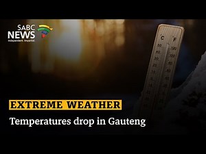 Extreme Weather | Temperatures drop in Gauteng