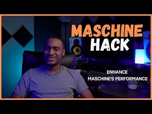MASCHINE HACK: How to get BETTER performance from Native Instruments Maschine Software