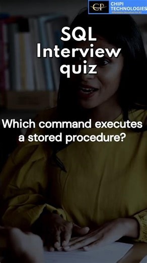 SQL Interview Quiz#15 | Which SQL Command Executes a Stored Procedure? | EXECUTE| ChiPi Technologies