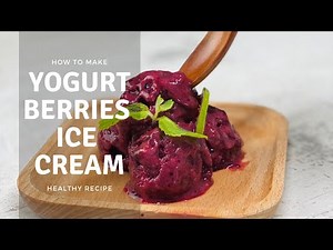 Homemade Yogurt Berries Ice Cream (3 Ingredients Healthy Recipe)