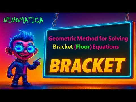 Bracket (Floor) 9: Geometric Method for Solving Bracket (Floor) Equations | NENOMATICA