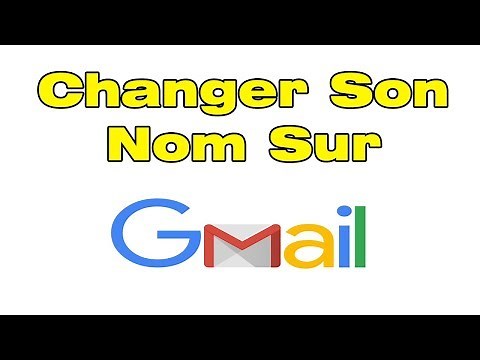 Comment changer le nom de son adresse mail Gmail