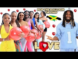 Pop The Balloon Or Find Love | Jamaica Edition | Kingston