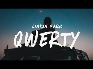 Linkin Park - QWERTY (Lyrics)
