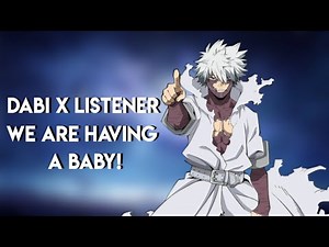 Dabi x Listener - We are Having a Baby!