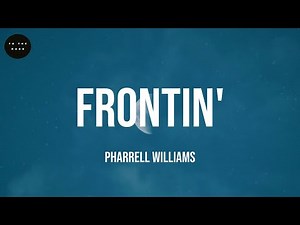 Frontin' - Pharrell Williams (Lyrics)