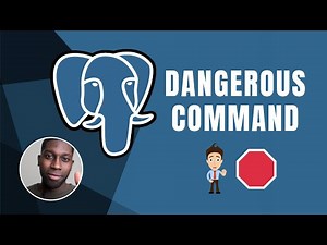 PostgreSQL: A Very Dangerous Command | Course | 2019
