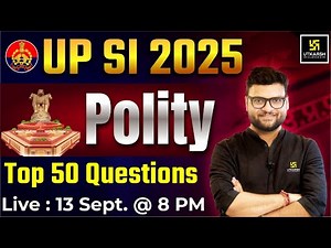 UP SI 2025 | Polity Top 50 Questions🔥 | Kumar Gaurav Sir