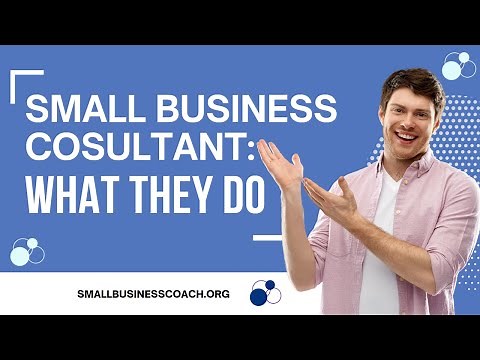 Small Business Consultant: What They Do
