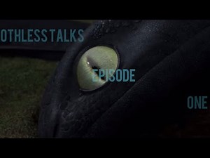 Toothless talks episode one.