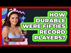 How Durable Were Fifties Record Players?