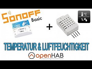 SONOFF Basic Temperatursensor / Sonoff Sensor anschließen / Temperatur MQTT / OPENHAB2 / DHT22
