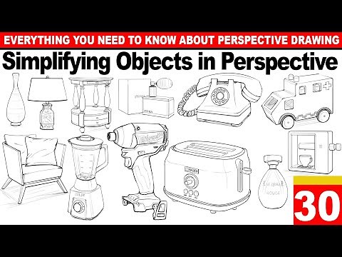 Lesson 30: How to Simplify Objects Using Basic Shapes and Perspective Drawing