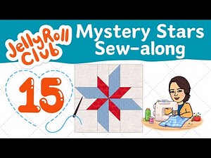 Mystery Star Sampler Quilt: Episode 15 ***Free Quilt tutorial and Free Pattern***