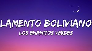 Los Enanitos Verdes - Lamento Boliviano (LetraLyrics)